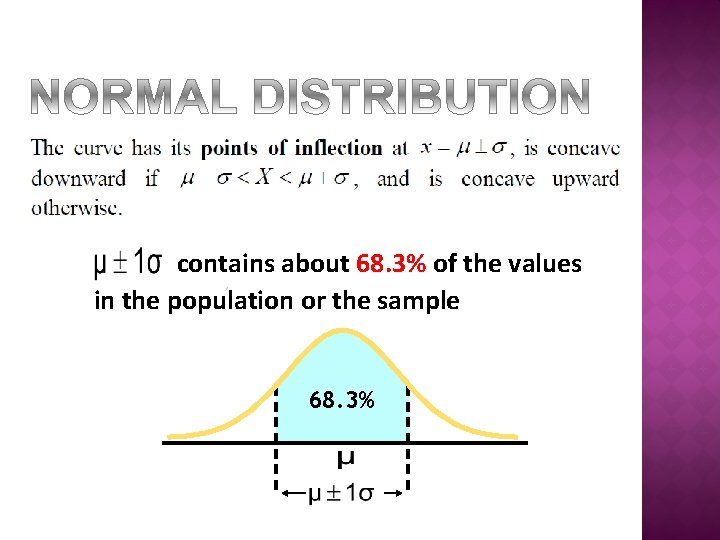 contains about 68. 3% of the values in the population or the sample 68.