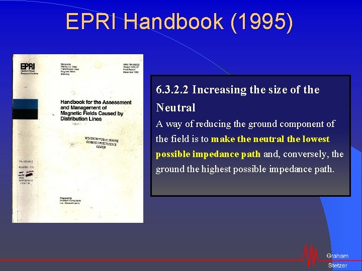 EPRI Handbook (1995) 6. 3. 2. 2 Increasing the size of the Neutral A