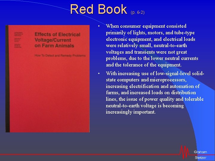 Red Book (p. 6 -2) • When consumer equipment consisted primarily of lights, motors,