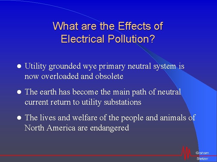 What are the Effects of Electrical Pollution? Utility grounded wye primary neutral system is