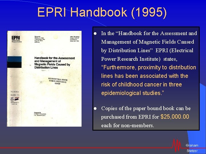 EPRI Handbook (1995) In the “Handbook for the Assessment and Management of Magnetic Fields