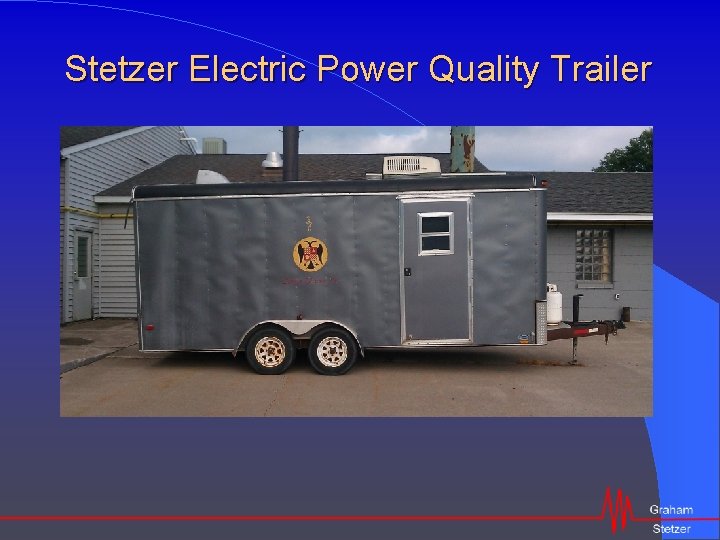 Stetzer Electric Power Quality Trailer 