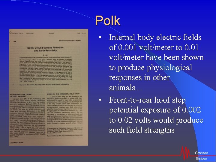 Polk • Internal body electric fields of 0. 001 volt/meter to 0. 01 volt/meter