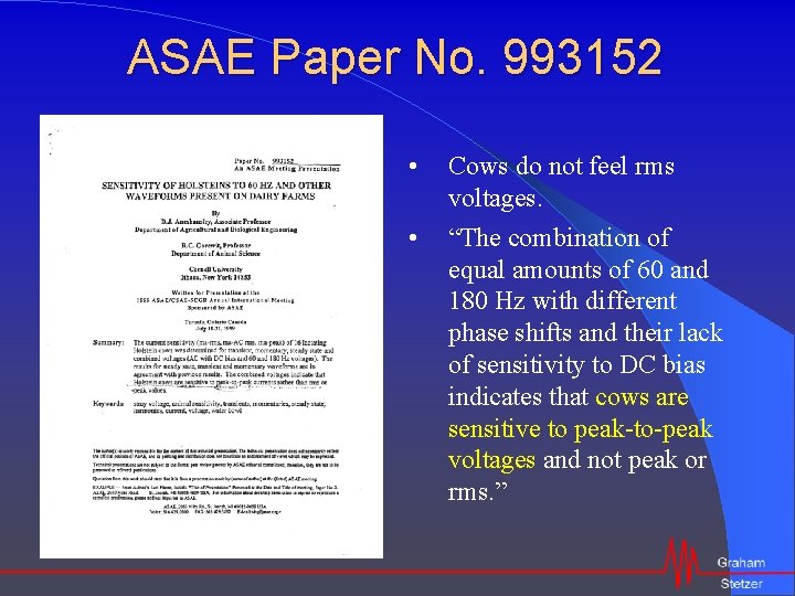 ASAE Paper No. 993152 • • Cows do not feel rms voltages. “The combination