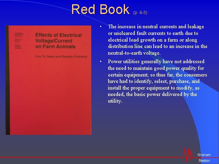 Red Book (p. 6 -3) • The increase in neutral currents and leakage or