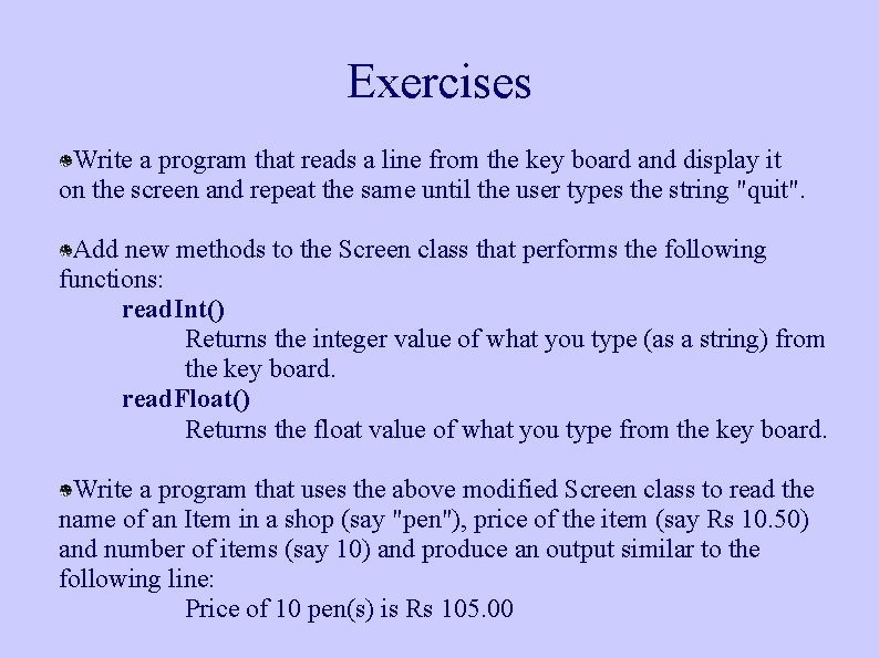 Exercises Write a program that reads a line from the key board and display Exercises Write a program that reads a line from the key board and display