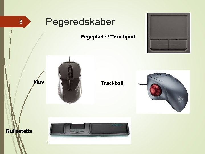 Pegeredskaber 8 Pegeplade / Touchpad Mus Trackball Rullestøtte KULTUR & FRITIDSHUSET – SKOLEGADE 54