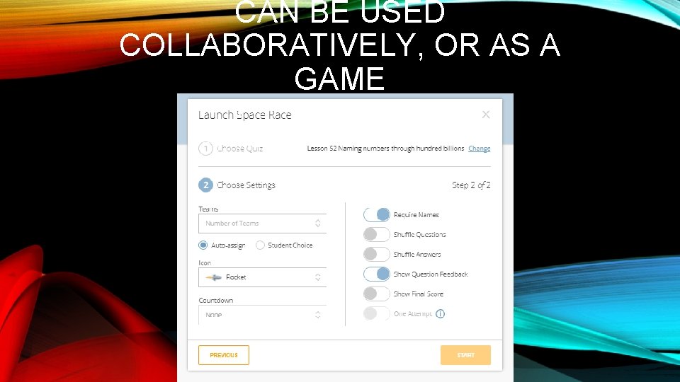 CAN BE USED COLLABORATIVELY, OR AS A GAME 