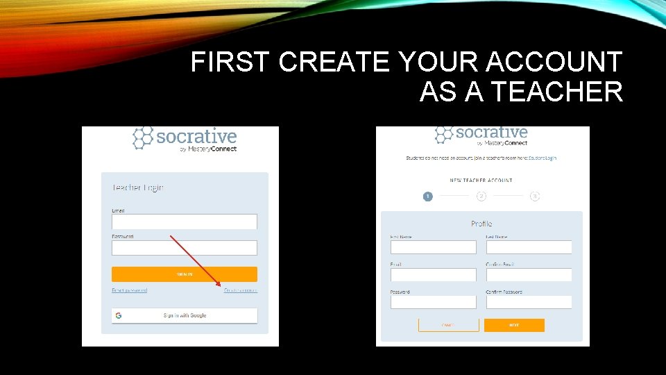 FIRST CREATE YOUR ACCOUNT AS A TEACHER 