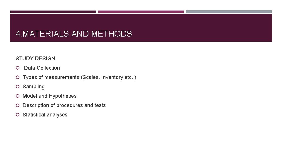 4. MATERIALS AND METHODS STUDY DESIGN Data Collection Types of measurements (Scales, Inventory etc.