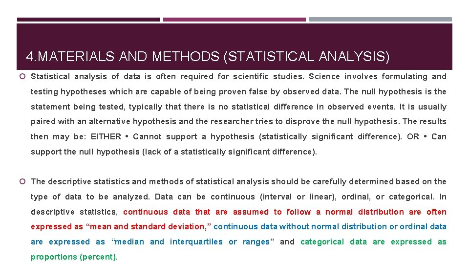 4. MATERIALS AND METHODS (STATISTICAL ANALYSIS) Statistical analysis of data is often required for