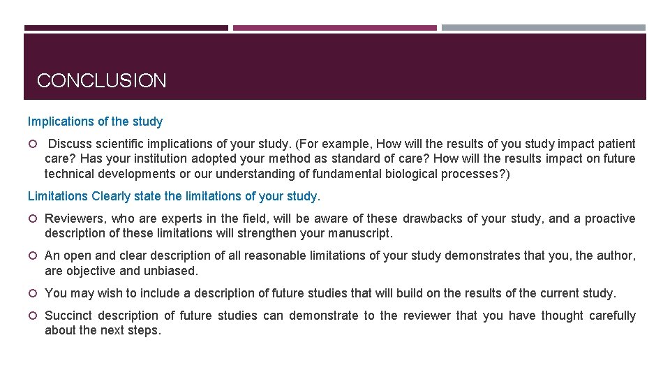 CONCLUSION Implications of the study Discuss scientific implications of your study. (For example, How