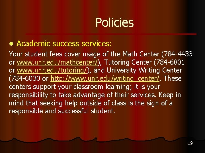 Policies l Academic success services: Your student fees cover usage of the Math Center