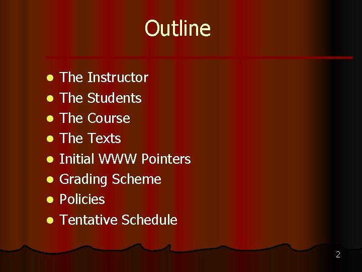 Outline l l l l The Instructor The Students The Course The Texts Initial