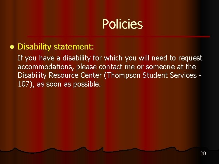 Policies l Disability statement: If you have a disability for which you will need