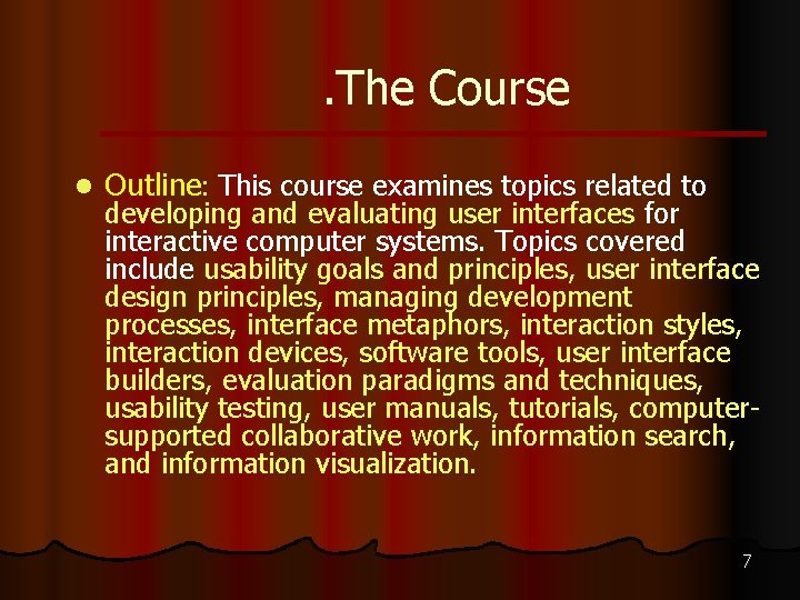 . The Course l Outline: This course examines topics related to developing and evaluating