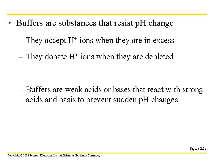  • Buffers are substances that resist p. H change – They accept H+
