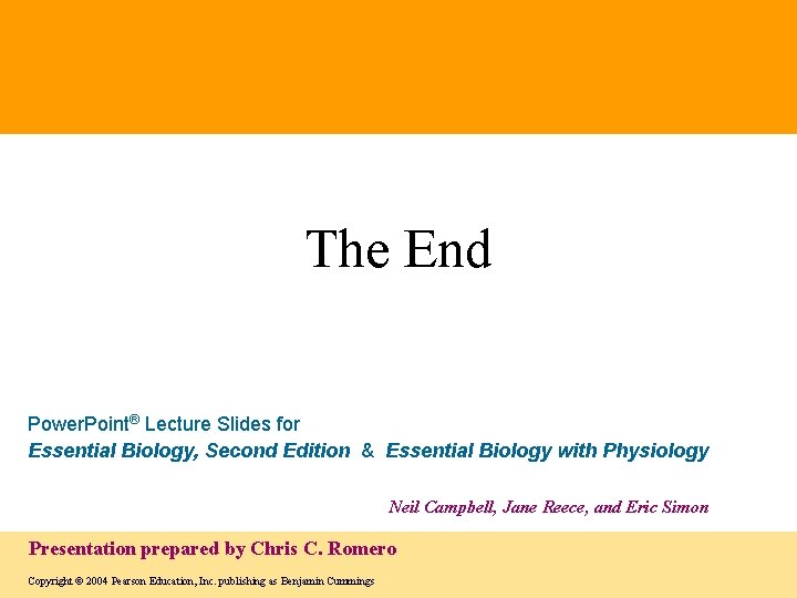 The End Power. Point® Lecture Slides for Essential Biology, Second Edition & Essential Biology