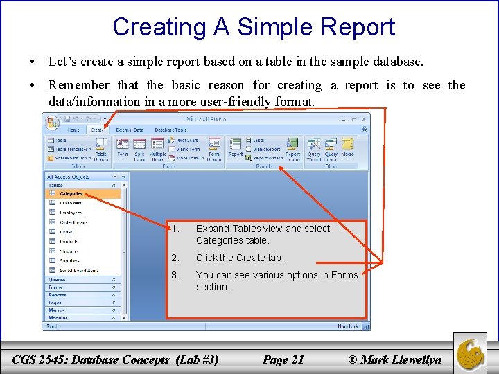 Creating A Simple Report • Let’s create a simple report based on a table