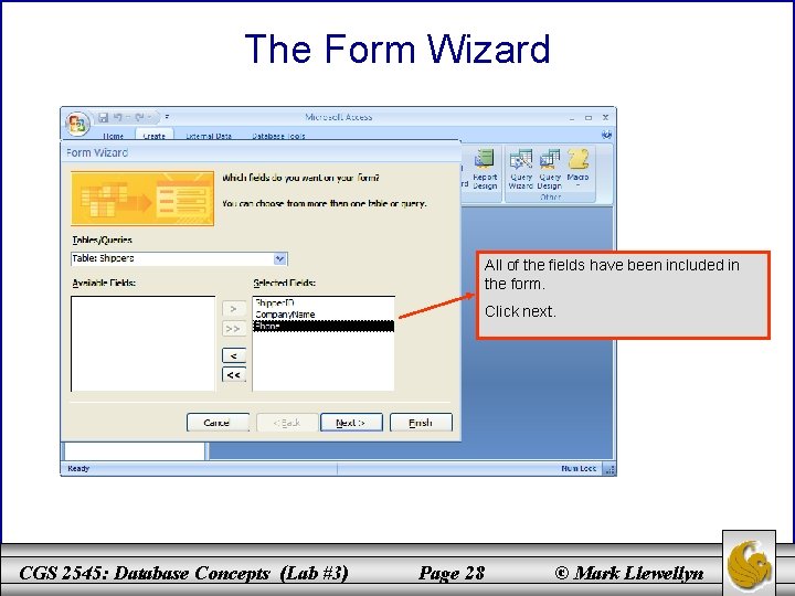 The Form Wizard All of the fields have been included in the form. Click