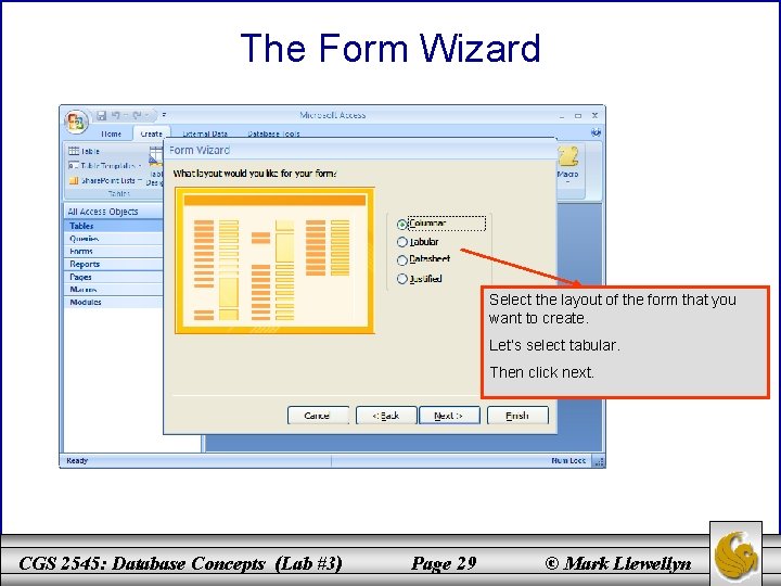 The Form Wizard Select the layout of the form that you want to create.