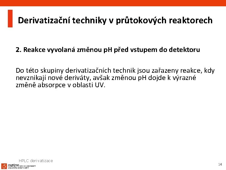 Derivatizační techniky v průtokových reaktorech 2. Reakce vyvolaná změnou p. H před vstupem do