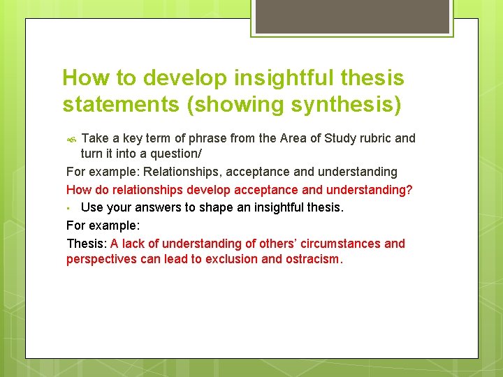How to develop insightful thesis statements (showing synthesis) Take a key term of phrase