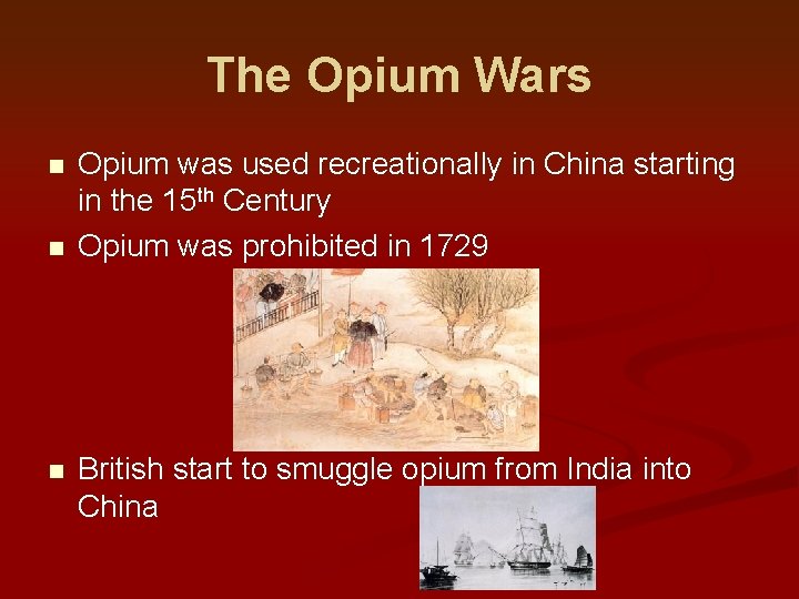 The Opium Wars n n n Opium was used recreationally in China starting in