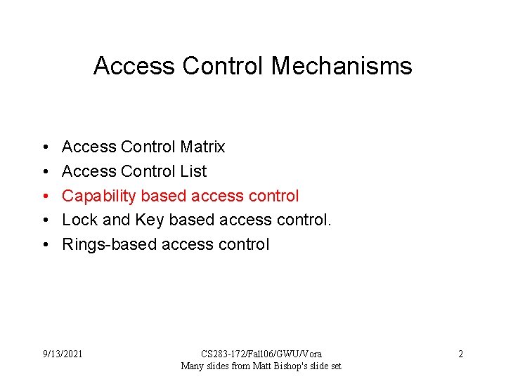 Access Control Mechanisms • • • Access Control Matrix Access Control List Capability based