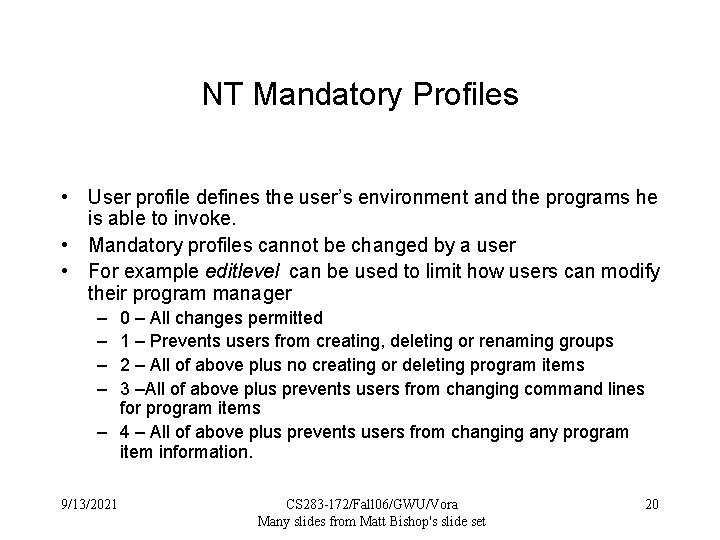 NT Mandatory Profiles • User profile defines the user’s environment and the programs he