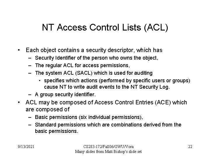 NT Access Control Lists (ACL) • Each object contains a security descriptor, which has