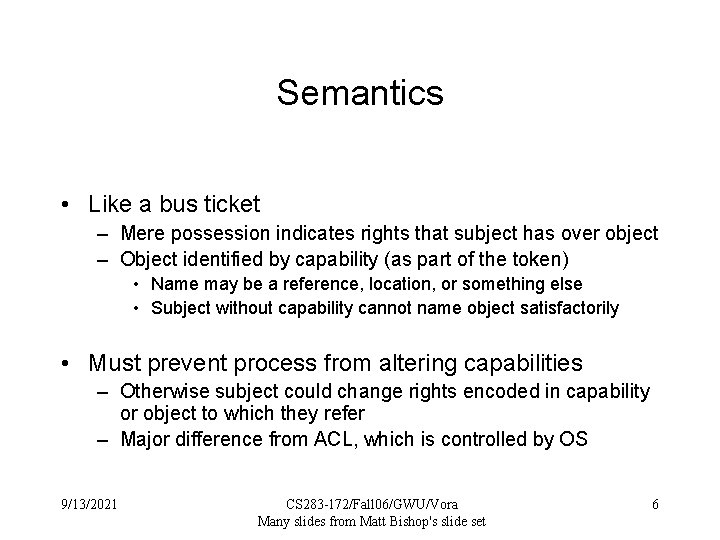 Semantics • Like a bus ticket – Mere possession indicates rights that subject has