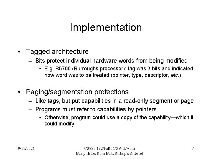 Implementation • Tagged architecture – Bits protect individual hardware words from being modified •