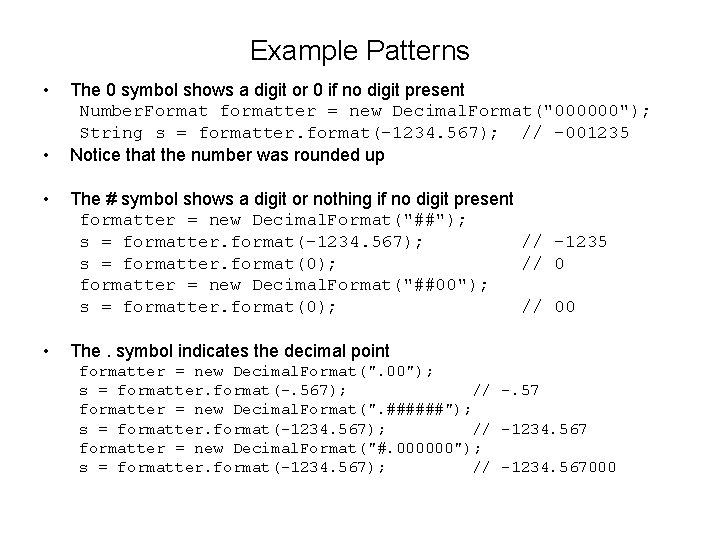 Example Patterns • • The 0 symbol shows a digit or 0 if no
