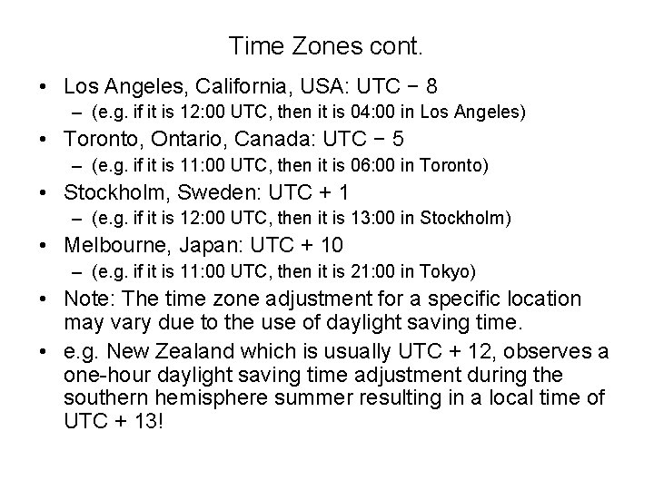 Time Zones cont. • Los Angeles, California, USA: UTC − 8 – (e. g.