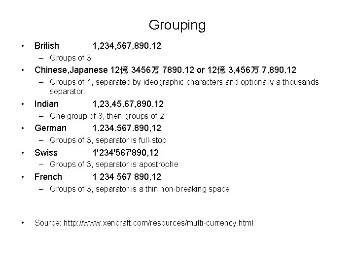 Grouping • British 1, 234, 567, 890. 12 – Groups of 3 • Chinese,