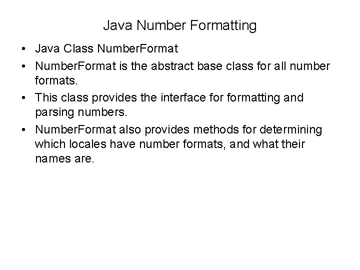 Java Number Formatting • Java Class Number. Format • Number. Format is the abstract