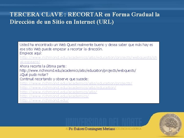 TERCERA CLAVE : RECORTAR en Forma Gradual la Dirección de un Sitio en Internet