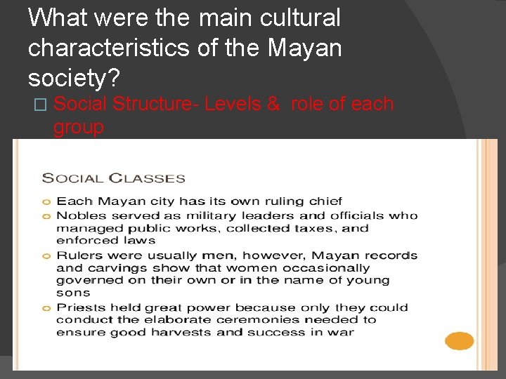 What were the main cultural characteristics of the Mayan society? � Social Structure- Levels