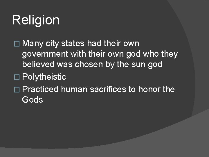 Religion � Many city states had their own government with their own god who