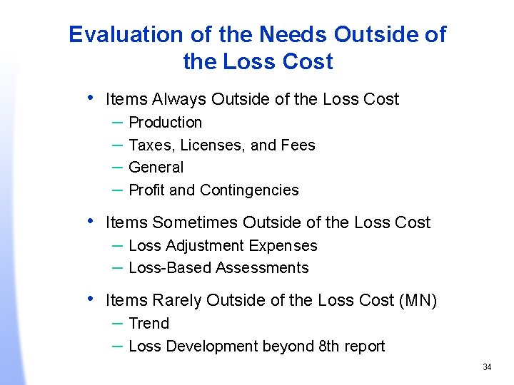 Evaluation of the Needs Outside of the Loss Cost • Items Always Outside of