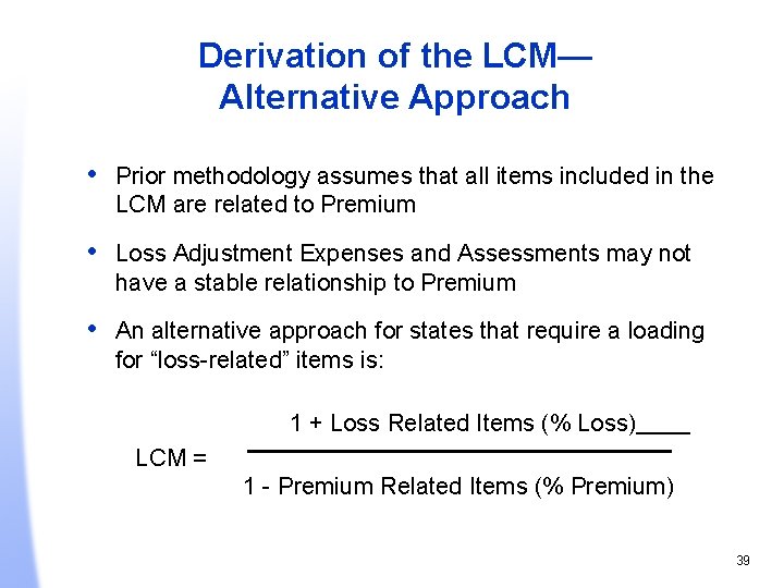 Derivation of the LCM— Alternative Approach • Prior methodology assumes that all items included
