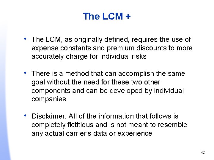 The LCM + • The LCM, as originally defined, requires the use of expense