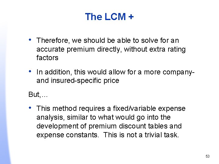 The LCM + • Therefore, we should be able to solve for an accurate