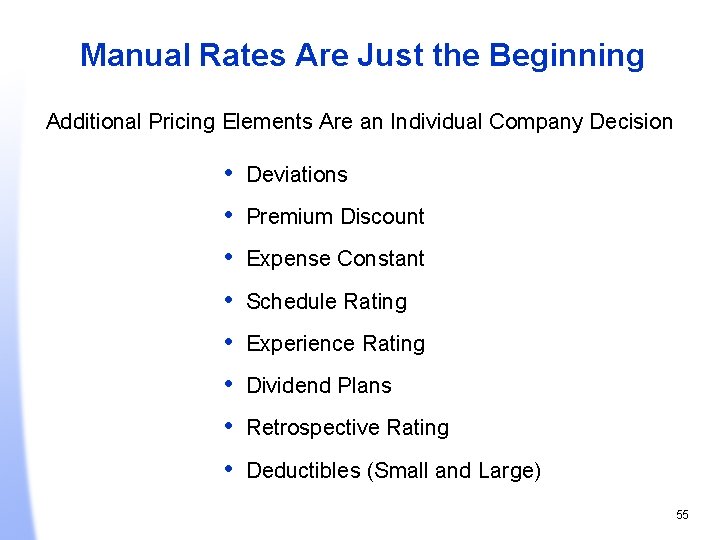 Manual Rates Are Just the Beginning Additional Pricing Elements Are an Individual Company Decision