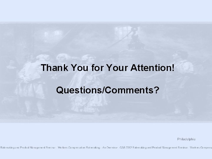 Thank You for Your Attention! Questions/Comments? 