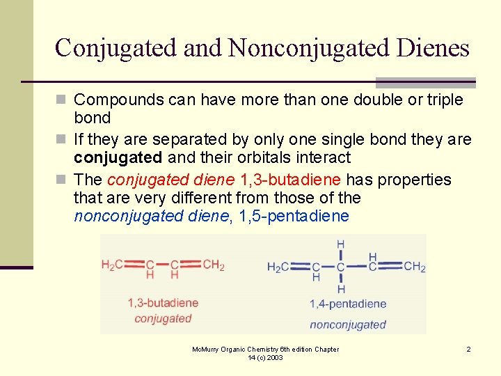 Conjugated and Nonconjugated Dienes n Compounds can have more than one double or triple