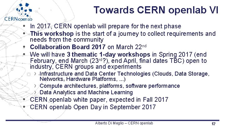 Towards CERN openlab VI • In 2017, CERN openlab will prepare for the next