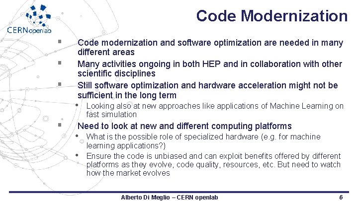 Code Modernization § § § Code modernization and software optimization are needed in many