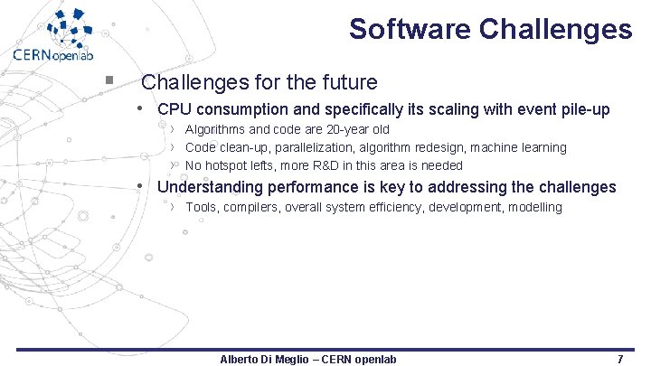 Software Challenges § Challenges for the future • CPU consumption and specifically its scaling